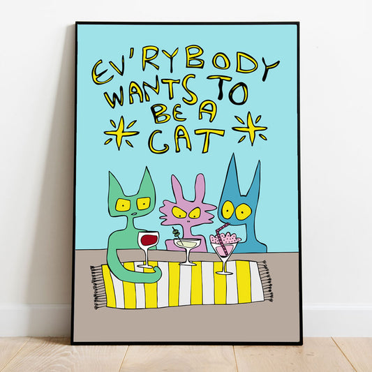 Everybody Wants To Be A Cat, Fine Art Print