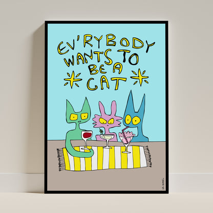 Everybody Wants To Be A Cat, Fine Art Print