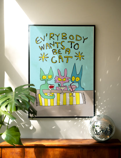 Everybody Wants To Be A Cat, Fine Art Print
